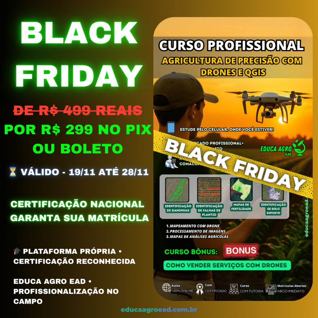 🚁 Black Friday Educa Agro EAD – Curso de Agricultura de Precisão com Drones e QGIS por R$ 299!